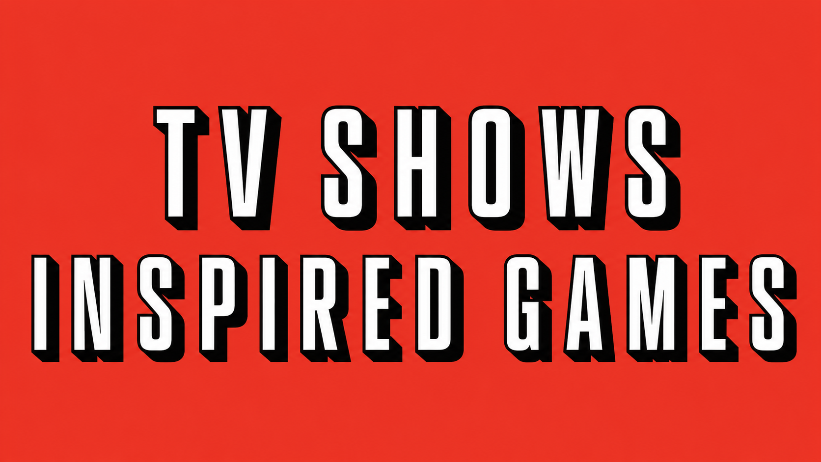 TV Shows Inspired Games | Titulní Obrázek