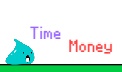 Main Slime, life, time, money