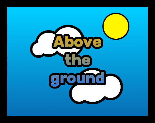 Laruin ang Above the ground