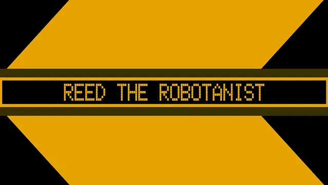 玩 Reed The Robotanist