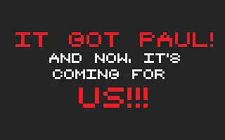 It got Paul! and now ... - Bilder