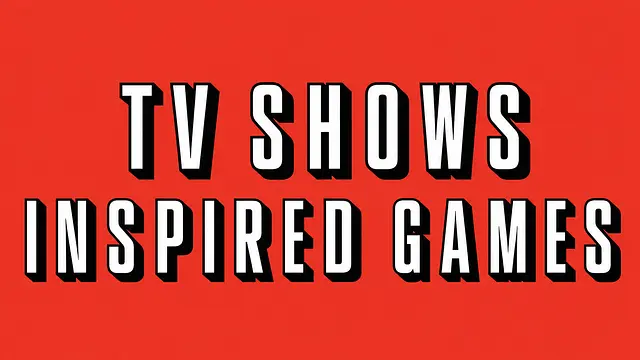 Spiele TV Shows Inspired Games